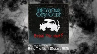 Infamous City Cast - Bring The Night (Dracula 1931) - (Official Video Lyric)