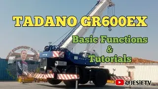 TADANO GR600EX | BASIC FUNCTION AND TUTORIALS | QUICK REVIEW | @JESIETV