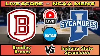 🔴 Bradley Braves vs Indiana State Sycamores | NCAA Men&rsquo;s Basketball | Live Score Update Dec 18