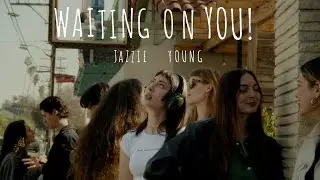 Jazzie Young - Waiting On You! (Official Music Video)