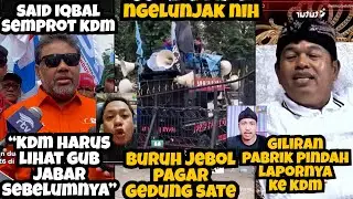 NGELUNJAK‼️Buruh Jebol Pagar Gedung Sate⁉️Giliran Pabrik Pindah Teriaknya Pak Dedi‼️