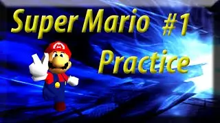 Super Mario 64 Speed Runs w/ NERDIAQ Ep.1 - Practice