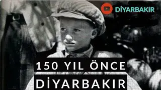 150 YIL ÖNCE ESKİ DİYARBAKIR ( HD )