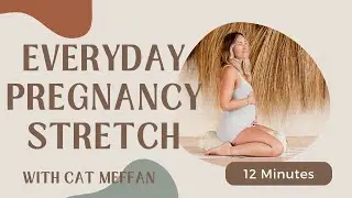 Everyday Stretch for Pregnancy | Prenatal Yoga with Cat Meffan