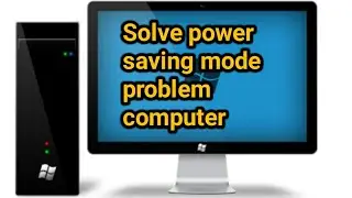Solve power saving mode problem in computer by Srivadhan tech