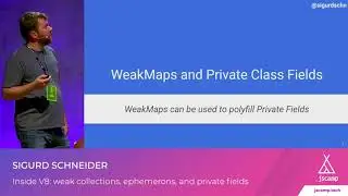 Inside V8: weak collections, ephemerons, and private fields by Sigurd Schneider | JSCAMP 2019