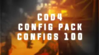 【COD4】Config Pack ★ 100 Configs By Demon