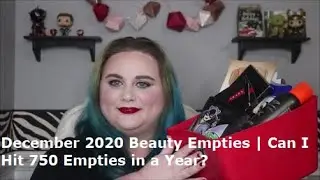 December 2020 Beauty Empties | Can I Hit 750 Empties in a Year?