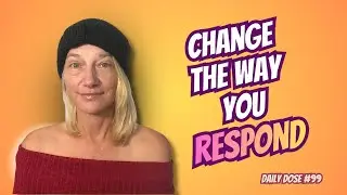 Жизнь — это не то, что с вами происходит, а то, как вы на это реагируете (вот как) | #99