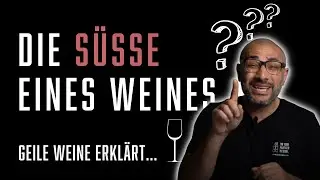 Wie entsteht die S&uuml;&szlig;e im Wein? | GEILE WEINE erkl&auml;rt