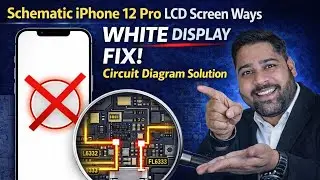 Schematic iPhone 12 Pro LCD Screen Ways & White Display Fix | Circuit Diagram Solution
