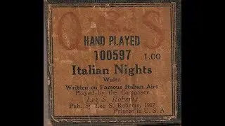 Italian Nights - Lee Roberts 1917 en Pianola por Horacio Asborno desde Viedma - Argentina
