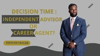 Career Agent or Independent Financial Advisor? Here's How to Decide