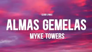 Myke Towers - Almas Gemelas (Letra/Lyrics)