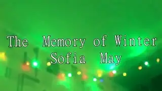 ♥ The Memory of Winter ||Sofia May ♥