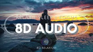 8D Relaxium - Soothe My Soul (8D AUDIO)
