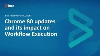 BMC Remedy Mid-Tier: How to Chrome 80 updates and its impact on Workflow Execution