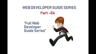 Web Developer|| Web Developer Guide Series|| Part-04|| Website Tutorials