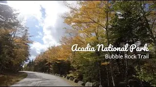 Acadia National Park - Bubble rock trail