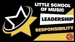 ⭐️ Leadership Program - RESPONSIBILITY | Little School of Music