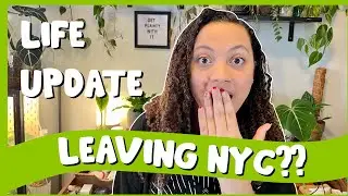 Life Update! | LEAVING NYC?? 🏙