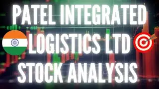 🧐🔎 Patel Integrated Logistics Limited - Stock Target Analysis📚