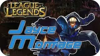 League of Legends - Montage - Jayce