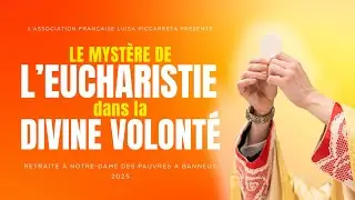 LES HOSTIES VIVANTES SONT LES &Acirc;MES DANS LA DIVINE VOLONT&Eacute; - 6&Egrave;ME PARTIE RETRAITE &Agrave; BANNEUX 2025