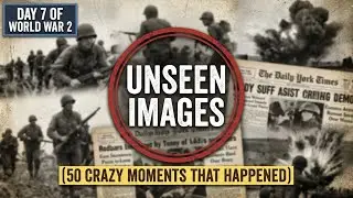 50 Crazy Moments That Happened on Day 7 of WW2