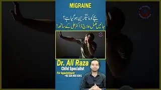 Child Has Migraine? Complete Treatment Explained by Dr. Ali!
