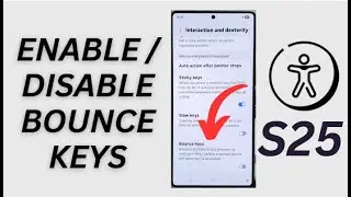 🤖 Fix Keyboard Delay & Repeats! Enable/Disable Bounce Keys on Galaxy S25/S25+/Edge/Ultra