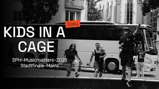 KIDS IN A CAGE - SPH Musicmasters Stadtfinale Mainz (DOKU)