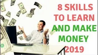 MAKE MONEY (2019), LEARN THESE 8 SKILLS, BUSINESS IN AFRICA, DOING BUSINESS IN AFRICA