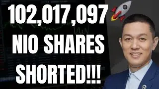 🔥 102,017,097 NIO SHARES SHORTED!!! MUST WATCH NIO ANALYSIS!!! 🚀