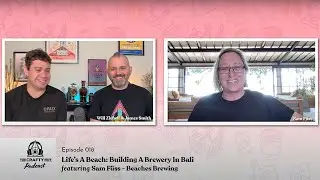 Episode 018: Life's A Beach: Building A Brewery In Bali