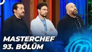 MASTERCHEF TÜRKİYE 93. BÖLÜM