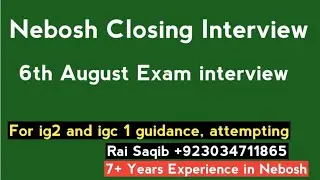 Nebosh Closing Interview 6th August exam All tasks and information || pass or fail all guidance 