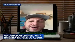 Kenosha man allegedly threatens federal agents on TikTok