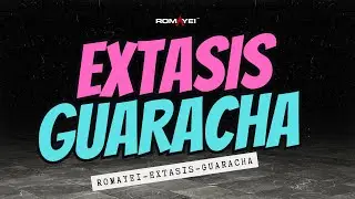 ROMAYEI   &Eacute;XTASIS 🔥 | Guaracha Electr&oacute;nica 2025