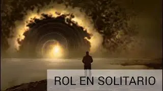El rol en solitario.Cómo y por qué jugarlo.
