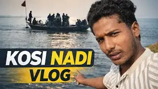 KOSI NADI VLOG 😱 | Bihar Ki Sabse Dangerous Nadi Ka Asli Sach @CrazyKhurshid