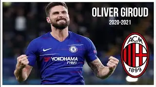Oliver Giroud WELCOME TO AC MILAN    BEST SKILLS 2020 - 2021 (HD)