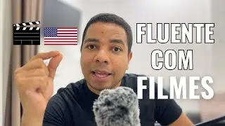 Aprenda inglês com filmes fazendo isso | Fluente em 6 meses