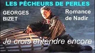 Georges Bizet - Je crois entendre encore - Les P&ecirc;cheurs de Perles - Romance de Nadir (Fr/En Lyrics)