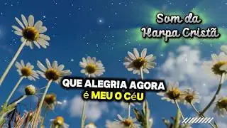 🎶 Que alegria agora, &eacute; meu o c&eacute;u &ndash; 346 | Harpa Crist&atilde; (Vers&atilde;o Country Devocional)