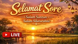 Selamat Sore Salam santun Salam Silahturahmi