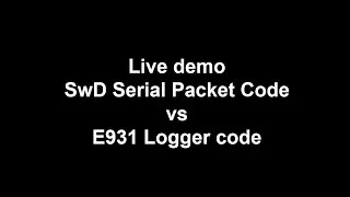 LIVE demo of SwD SPL code Vs the old E931 serial code