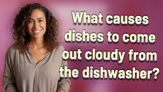 What causes dishes to come out cloudy from the dishwasher?