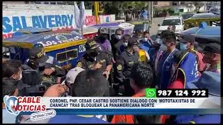 18  PARO NACIONAL DE TRANSPORTISTAS CORONEL PNP CESAR CASTRO SOSTIENE DIALOGO CON MOTOTAXISTAS DE CH
