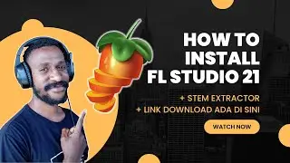 Tutorial Lengkap Cara Install FL Studio 21 Dengan Cara Yang Baik Dan Benar | Meuwo City Beat